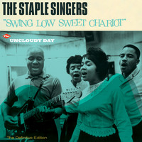 The Staple Singers - Swing Low Sweet Chariot Plus Uncloudy Day