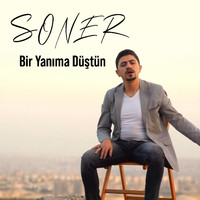 Soner - Bir Yanıma Düştün