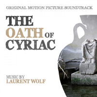 Laurent Wolf - The Oath of Cyriac (Original Motion Picture Soundtrack)