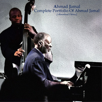 Ahmad Jamal - Complete Portfolio Of Ahmad Jamal (Remastered Edition)