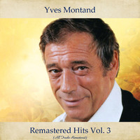 Yves Montand - Remastered Hits Vol 3 (All Tracks Remastered)