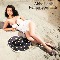 Abbe Lane - Remastered Hits (All Tracks Remastered)
