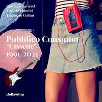 Pubblico Consumo - "Cassette" (1991/2021)