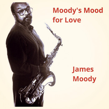 James Moody - Moody's Mood for Love