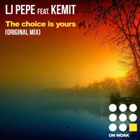 Lj Pepe - The choice is yours