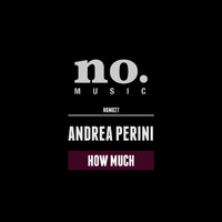 Andrea Perini - How Much