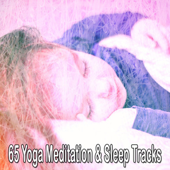 Deep Sleep Relaxation - 65 Yoga Meditation & Sleep Tracks