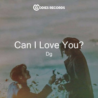 Dg - Can I Love You?