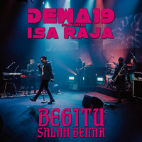 Dewa 19 - Begitu Salah Begitu Benar