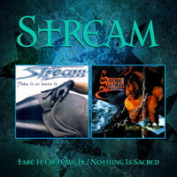 Stream - Take It Or Leave It / Nothing Is Sacred