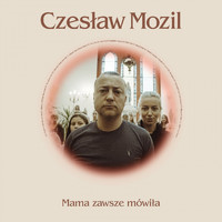 Czesław Śpiewa - Mama zawsze mówiła