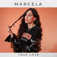 Marcela - True Love (Explicit)