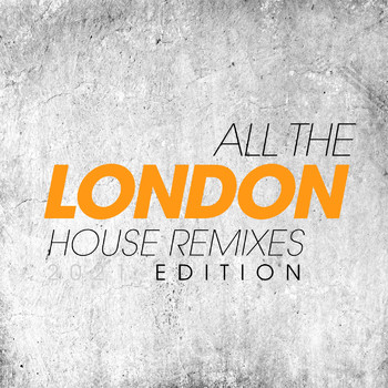 Various Artists - All The London House Remixes 2021 Edition