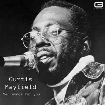 Curtis Mayfield - Ten Songs for you (Explicit)