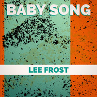 Lee Frost - Baby Song