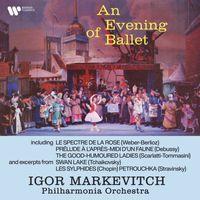 Igor Markevitch - An Evening of Ballet. Le spectre de la rose, Prélude à l’après-midi d’un faune, The Good-Humoured Ladies…