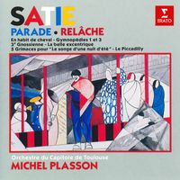 Michel Plasson - Satie: Parade, Relâche, En habit de cheval, Gymnopédies, La belle excentrique…