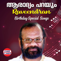 Raveendran - Aaradhyam Parayum, Raveendran Birthday Special Songs