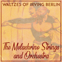 The Melachrino Strings and Orchestra - Waltzes of Irving Berlin