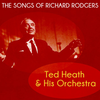 Ted Heath and his Orchestra - The Songs of Richard Rodgers