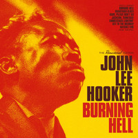 John Lee Hooker - Burning Hell (Explicit)