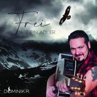 Dominik R. - Frei wie ein Adler (Radio Edit)