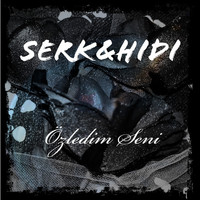 Serk&Hidi - Özledim Seni