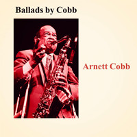 Arnett Cobb - Ballads by Cobb