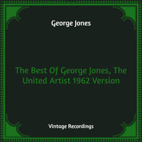 George Jones - The Best Of George Jones, The United Artist 1962 Version (Hq Remastered)