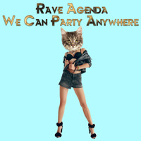 Rave Agenda - We Can Party Anywhere
