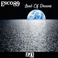 Esco89 - Land of Dreams