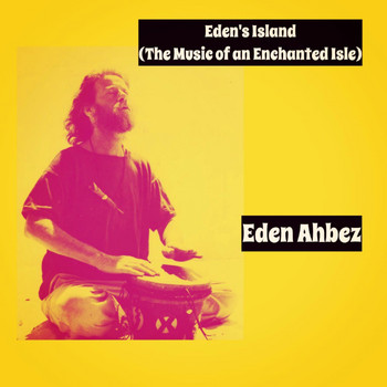 Eden Ahbez - Eden's Island (The Music of an Enchanted Isle)