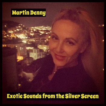 Martin Denny - Exotic Sounds from the Silver Screen