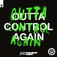 Maurice West - Outta Control Again (Explicit)
