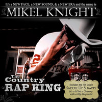 Mikel Knight - The Country Rap King