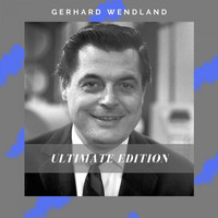 Gerhard Wendland - Ultimate Edition