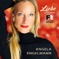Angela Engelmann - Liebe wird mehr
