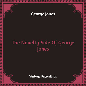 George Jones - The Novelty Side Of George Jones (Hq Remastered)