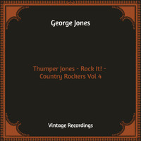George Jones - Thumper Jones - Rock It! - Country Rockers, Vol. 4 (Hq Remastered)