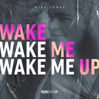 Mike Tunes - Wake Me Up