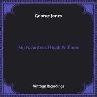 George Jones - My Favorites of Hank Williams (Hq Remastered)