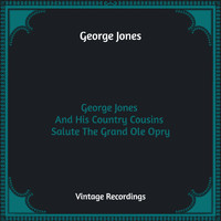 George Jones - George Jones And His Country Cousins Salute The Grand Ole Opry (Hq Remastered)