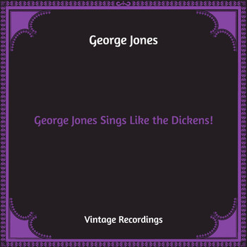 George Jones - George Jones Sings Like the Dickens! (Hq Remastered)