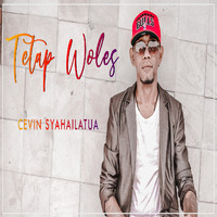 Cevin Syahailatua - Tetap Woles