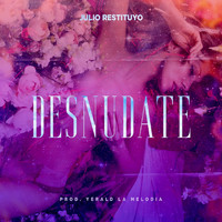 Julio Restituyo - Desnudate (Explicit)