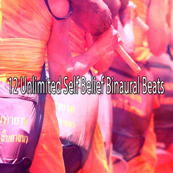 Binaural Beats Sleep - 12 Unlimited Self Belief Binaural Beats
