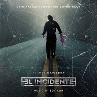 Edy Lan - EL INCIDENTE (Original Motion Picture Soundtrack)