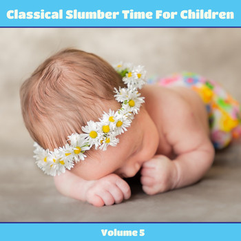 Carl Philipp Emanuel Bach Chamber Orchestra - Classical Slumber Time For Children, Vol. 5