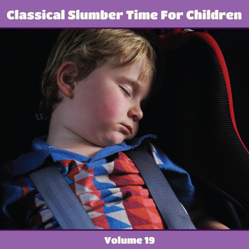 Hungarian State Orchestra - Classical Slumber Time For Children, Vol. 19