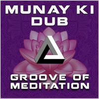 Munay Ki Dub - Groove Of Meditation